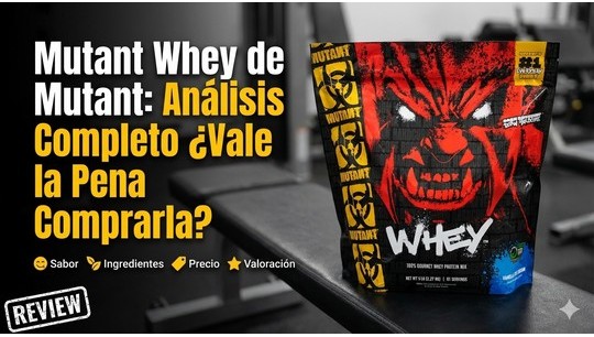 Mutant Whey de Mutant: Análisis Completo ¿Vale la Pena Comprarla?