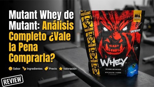 Mutant Whey de Mutant: Análisis Completo ¿Vale la Pena Comprarla?